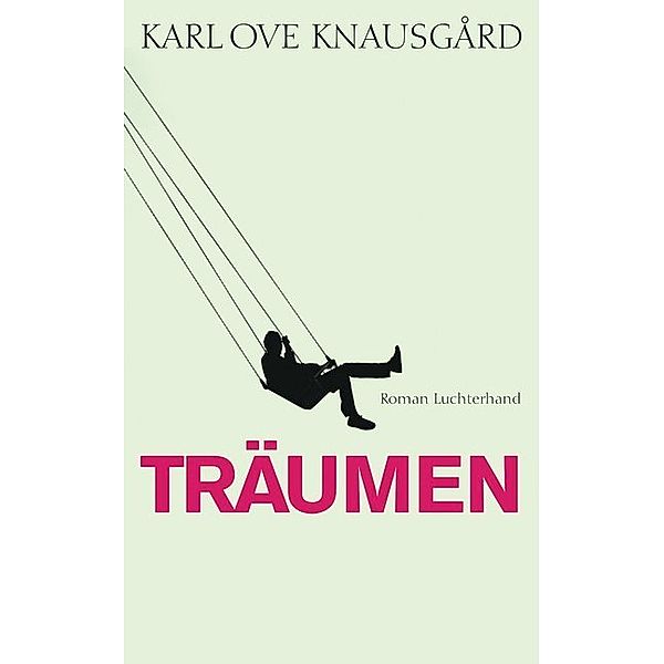 Träumen / Min Kamp Bd.5, Karl Ove Knausgard