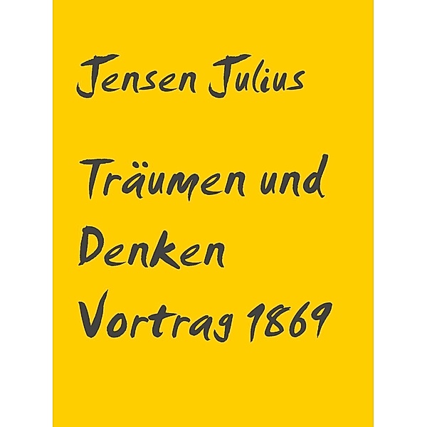 Träumen und Denken Vortrag 1869, Jensen Julius