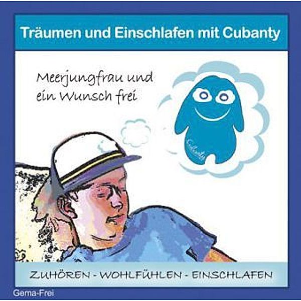 Träumen und Einschlafen mit Cubanty - Meerjungfrau und ein Wunsch frei,1 Audio-CD