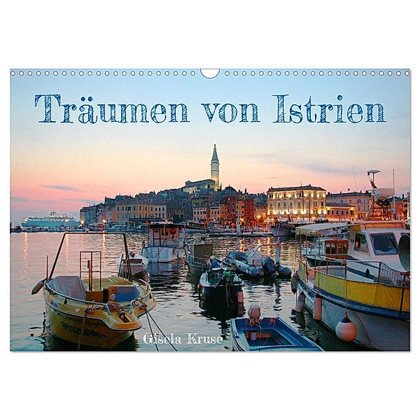 Träumen von Istrien (Wandkalender 2025 DIN A3 quer), CALVENDO Monatskalender, Calvendo, Gisela Kruse