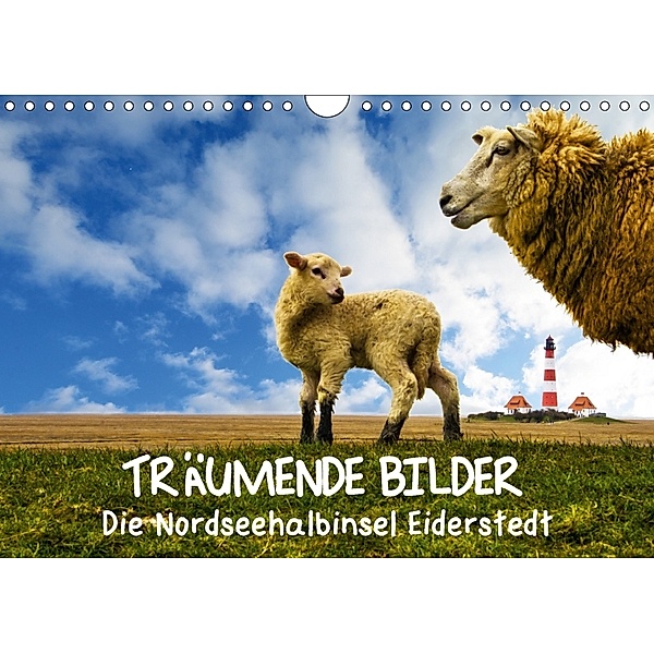 Träumende Bilder - Die Nordseehalbinsel Eiderstedt (Wandkalender 2018 DIN A4 quer), Doro Peeh