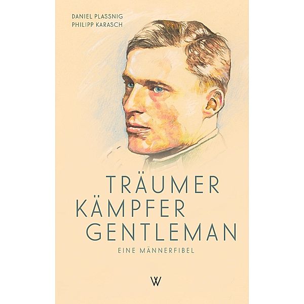 Träumer Kämpfer Gentleman, Daniel Plassnig, Philipp Maria Karasch