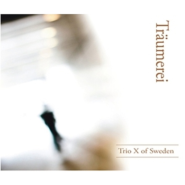 Träumerei, Trio X Of Sweden