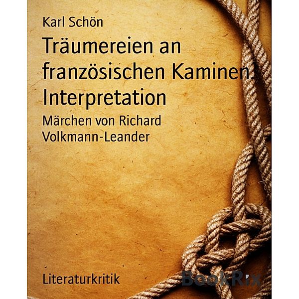 Träumereien an französischen Kaminen. Interpretation, Karl Schön