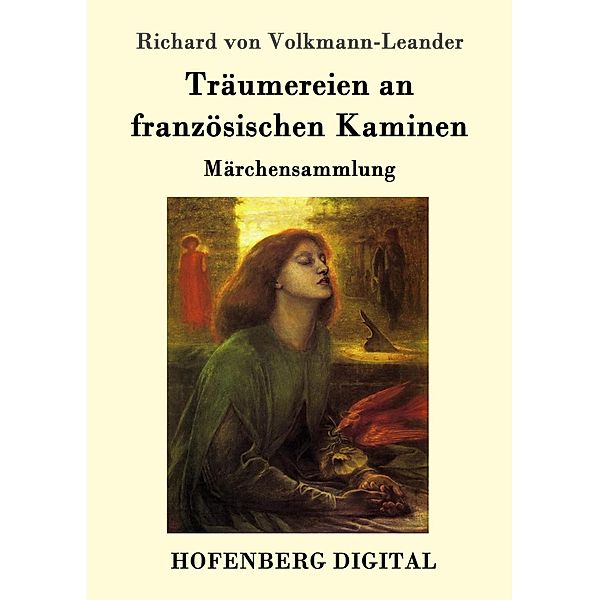 Träumereien an französischen Kaminen, Richard von Volkmann-Leander