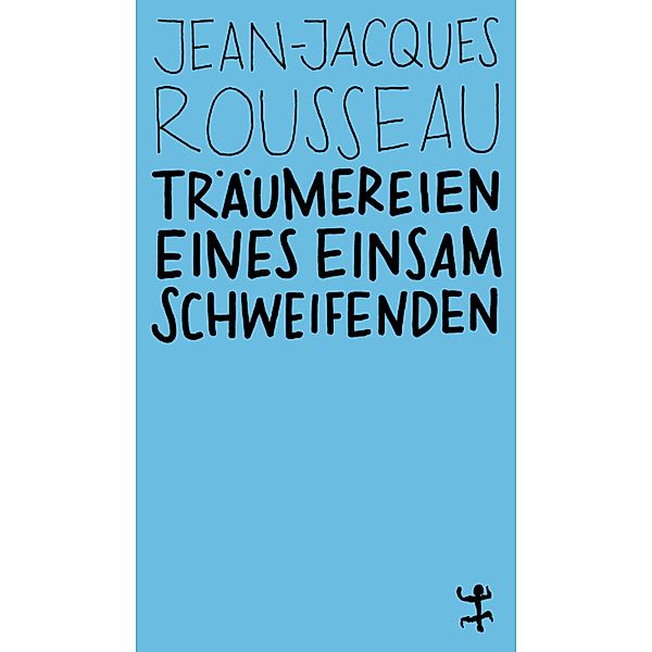 Träumereien eines einsam Schweifenden, Jean-Jacques Rousseau