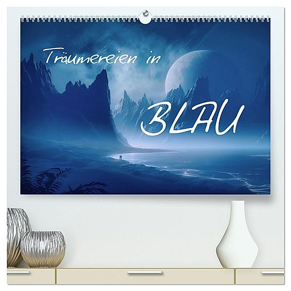 Träumereien in Blau (hochwertiger Premium Wandkalender 2025 DIN A2 quer), Kunstdruck in Hochglanz, Calvendo, Simone Wunderlich