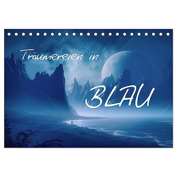 Träumereien in Blau (Tischkalender 2024 DIN A5 quer), CALVENDO Monatskalender, Simone Wunderlich