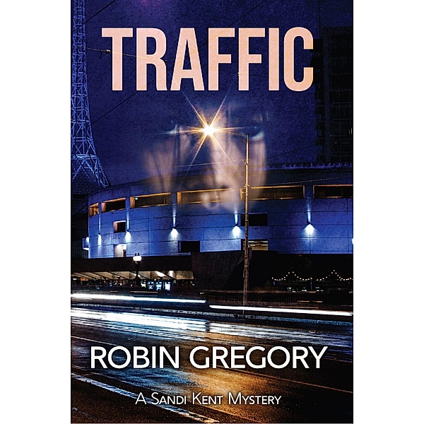 Traffic / A Sandi Kent Mystery, Robin Gregory