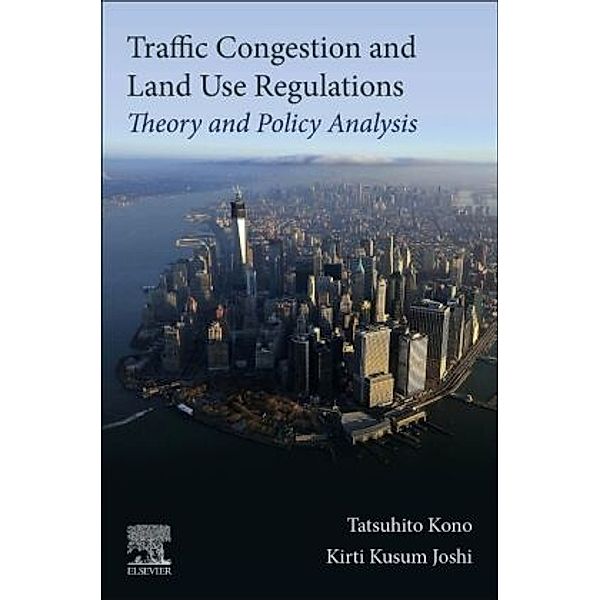 Traffic Congestion and Land Use Regulations, Tatsuhito Kono, Kirti Kusum Joshi
