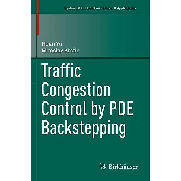 Traffic Congestion Control by PDE Backstepping, Huan Yu, Miroslav Krstic