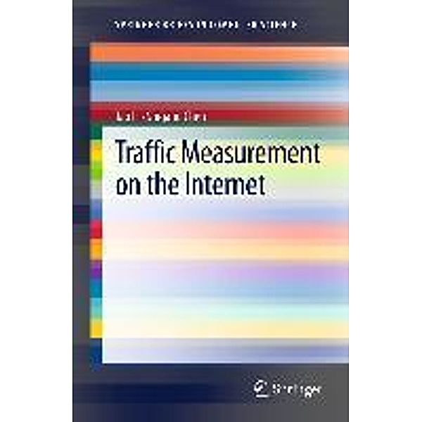 Traffic Measurement on the Internet / SpringerBriefs in Computer Science, Tao Li, Shigang Chen