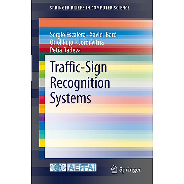 Traffic-Sign Recognition Systems, Sergio Escalera, Xavier Baró, Oriol Pujol, Jordi Vitrià, Petia Radeva