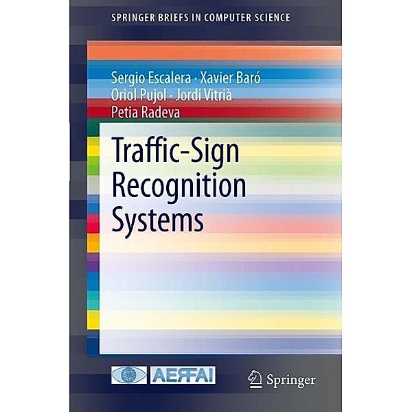 Traffic-Sign Recognition Systems / SpringerBriefs in Computer Science, Sergio Escalera, Xavier Baró, Oriol Pujol, Jordi Vitrià, Petia Radeva