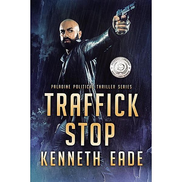 Traffick Stop (Paladine Political Thriller Series, #3) / Paladine Political Thriller Series, Kenneth Eade