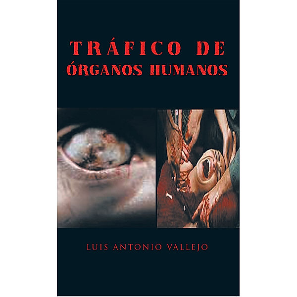 Tráfico De Órganos Humanos, Luis Antonio Vallejo