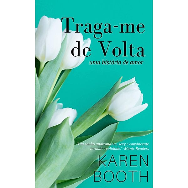 Traga-me de Volta (Para Sempre, #1) / Para Sempre, Karen Booth