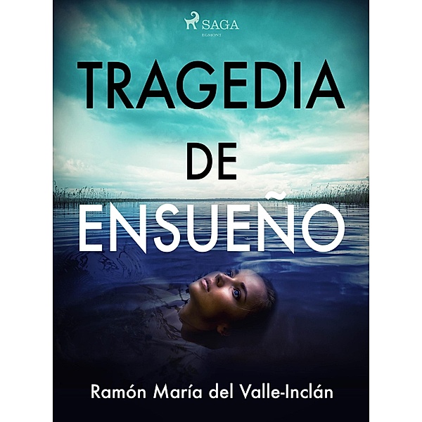 Tragedia de ensueño / Classic, Ramón María Del Valle-Inclán