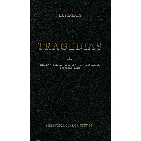 Tragedias III / Biblioteca Clásica Gredos Bd.22, Eurípides