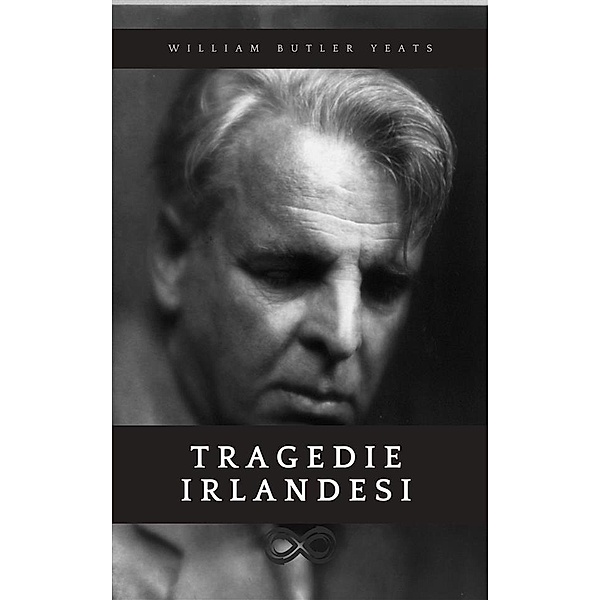 Tragedie irlandesi, William Butler Yeats