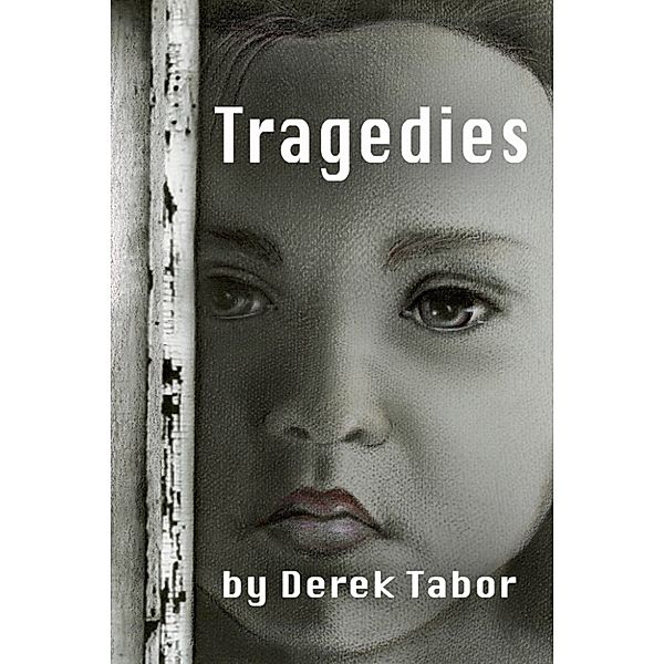 Tragedies, Derek Tabor