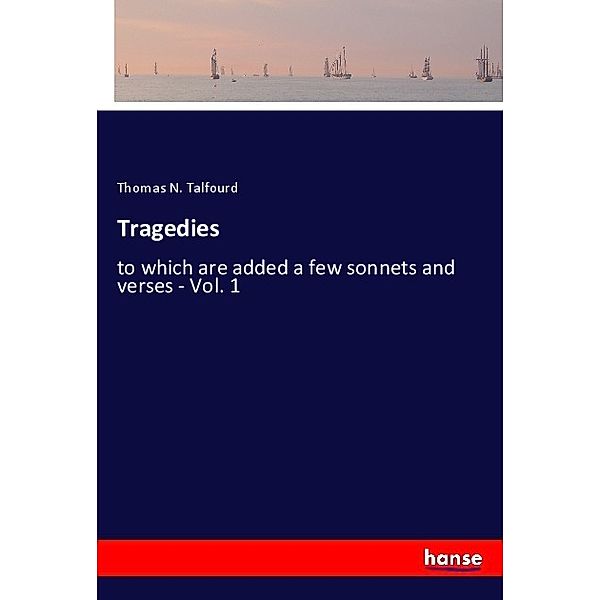 Tragedies, Thomas N. Talfourd