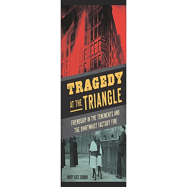 Tragedy at the Triangle / The History Press, Mary Kate Doman