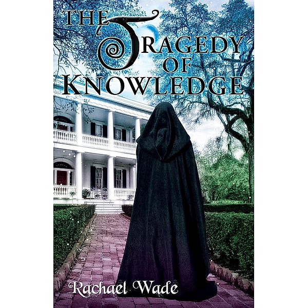 Tragedy of Knowledge (The Resistance Trilogy, #3) / Rachael Wade, Rachael Wade