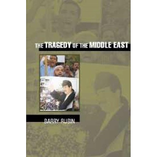 Tragedy of the Middle East, Barry Rubin