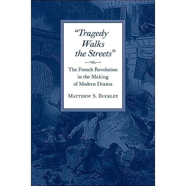 Tragedy Walks the Streets, Matthew S. Buckley