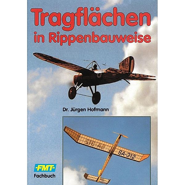 Tragflächen in Rippenbauweise, Jürgen Hofmann