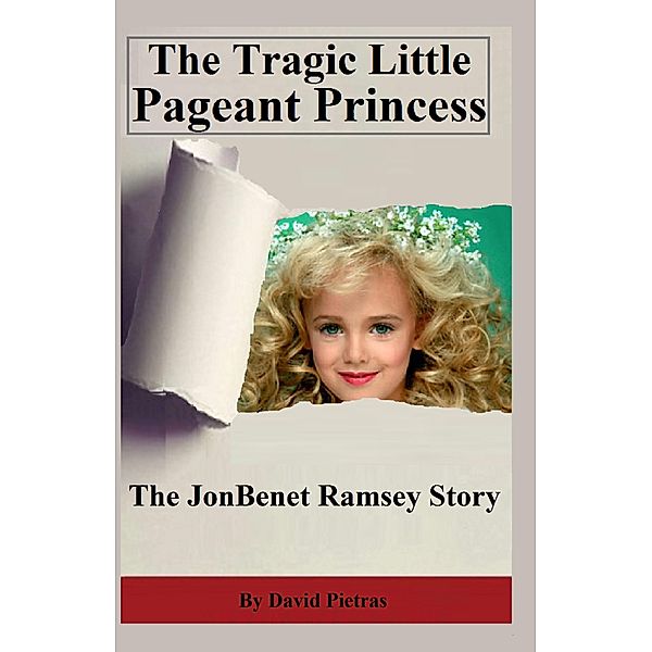 Tragic Little Pageant Princess / David Pietras, David Pietras