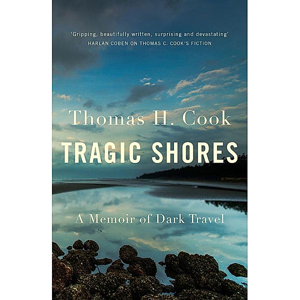 Tragic Shores: A Memoir of Dark Travel, Thomas Cook