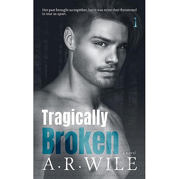 Tragically Broken (Damaged, #1) / Damaged, A. R. Wile