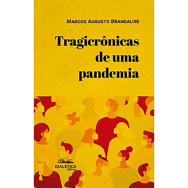 Tragicrônicas de uma pandemia, Marcos Augusto Brandalise