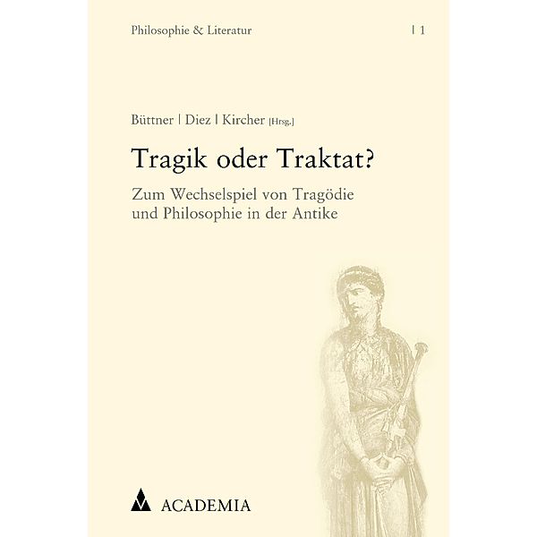 Tragik oder Traktat? / Philosophie und Literatur Bd.1