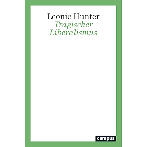 Tragischer Liberalismus, Leonie Hunter