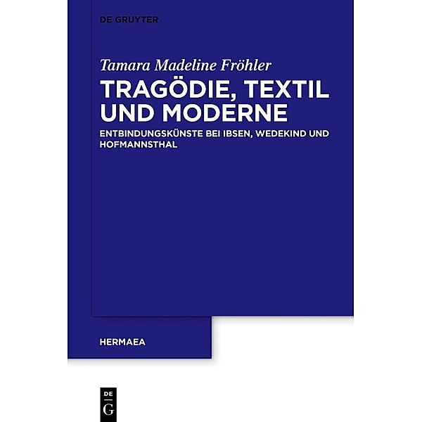 Tragödie, Textil und Moderne, Tamara Madeline Fröhler