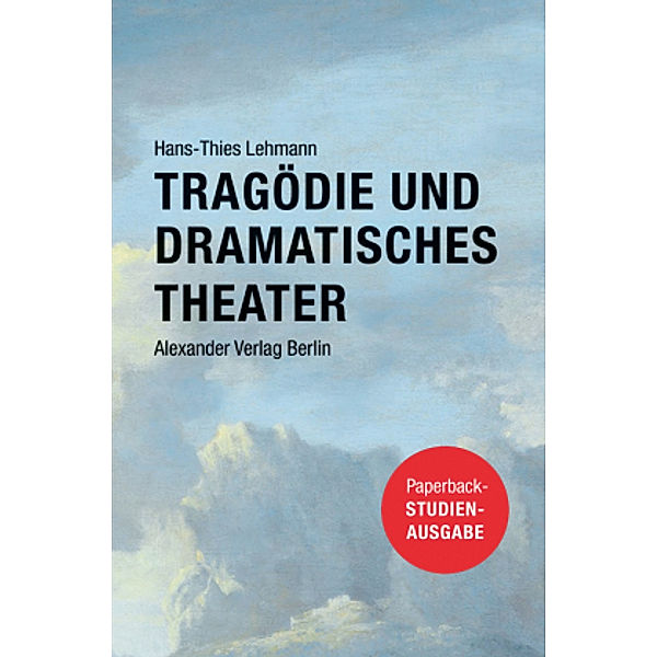 Tragödie und Dramatisches Theater, Hans-Thies Lehmann