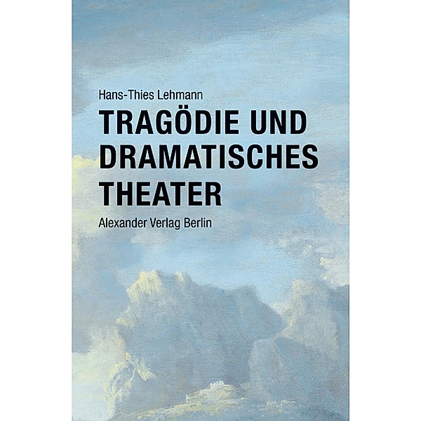 Tragödie und Dramatisches Theater, Hans-Thies Lehmann