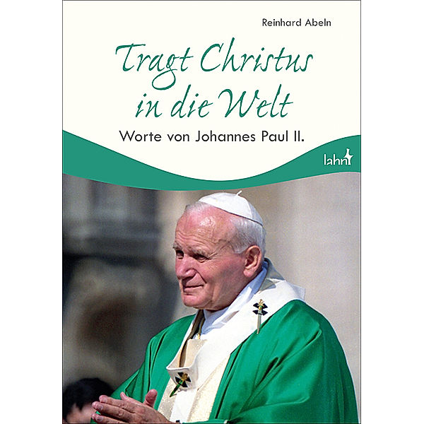 Tragt Christus in die Welt, Johannes Paul II.