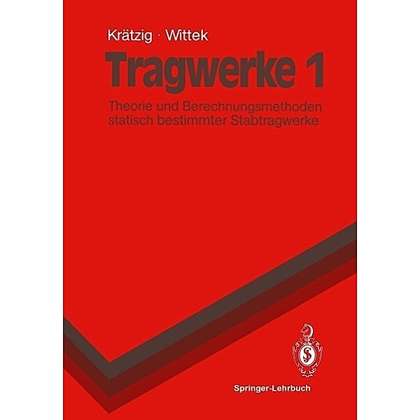 Tragwerke 1 / Springer-Lehrbuch, Wilfried B. Krätzig, Udo Wittek