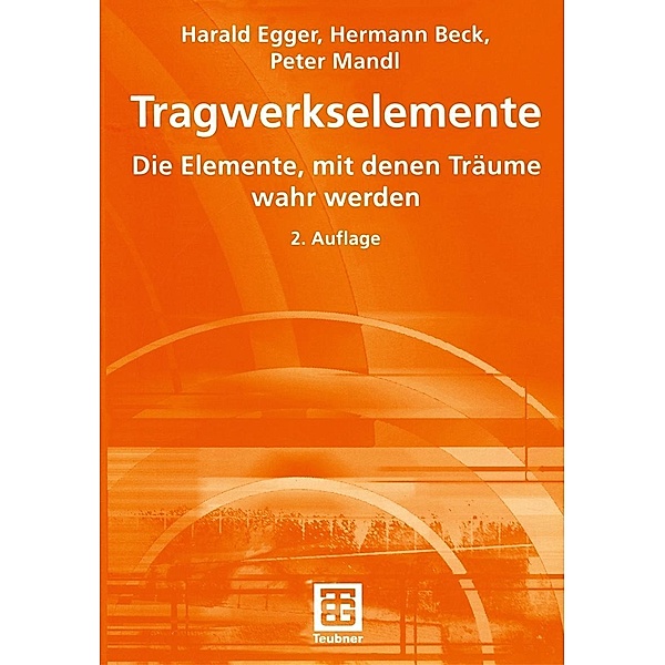 Tragwerkselemente, Harald Egger, Hermann Beck, Peter Mandl