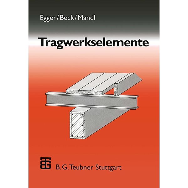 Tragwerkselemente, Harald Egger, Hermann Beck, Peter Mandl