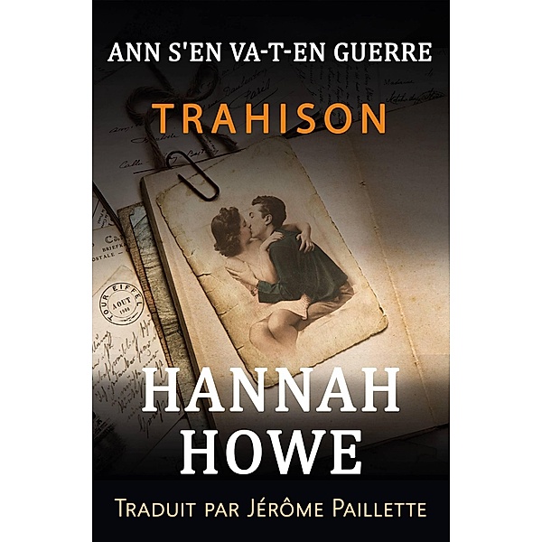 Trahison (ANN S'EN VA-T-EN GUERRE) / ANN S'EN VA-T-EN GUERRE, Hannah Howe
