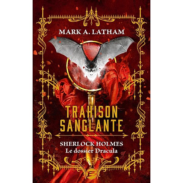 Trahison sanglante / Steampunk, Mark A. Latham