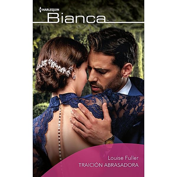 Traición abrasadora / Bianca, Louise Fuller