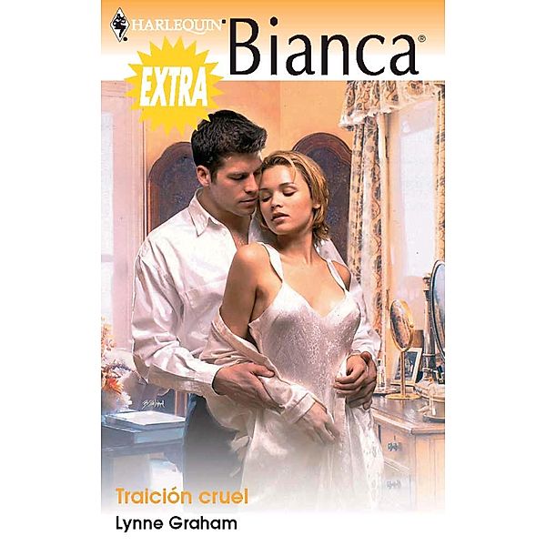 Traición cruel / Bianca, Lynne Graham