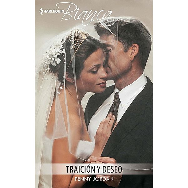 Traición y deseo / Bianca, Penny Jordan