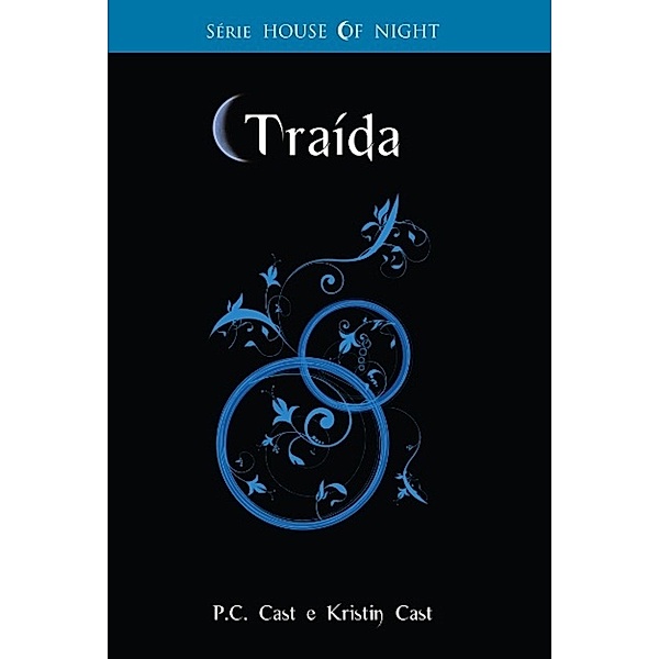 Traída / House of Night Bd.2, P. C. Cast, Kristin Cast